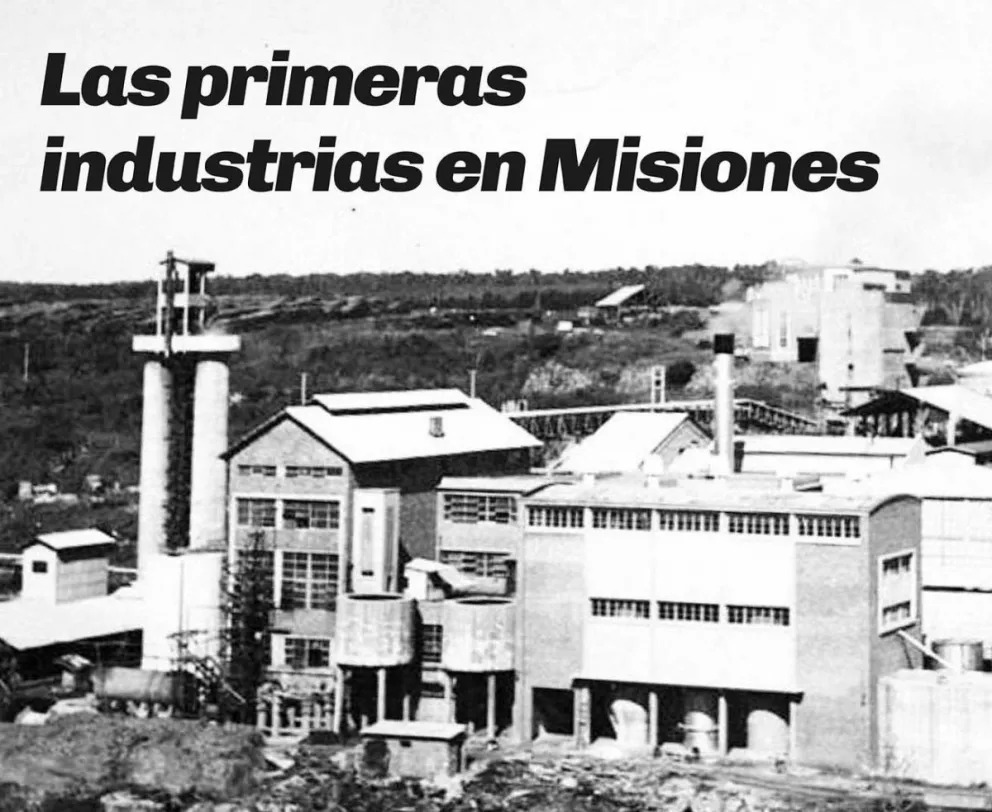 Las primeras industrias en Misiones